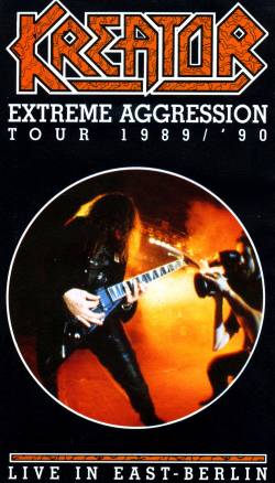 Kreator : Extreme Aggression Tour 1989-'90 - Live in East Berlin